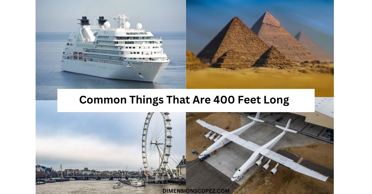 Common Things That Are 400 Feet Long