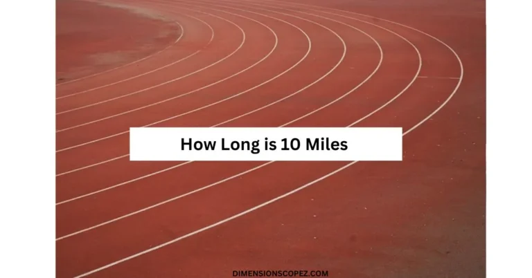 How Long is 10 Miles? 9 Common Comparisons