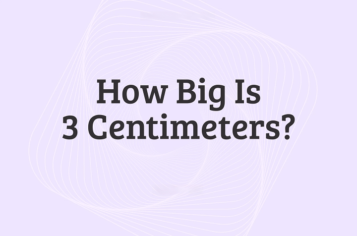 How Big Is 3 cm? Simple Visual Guide to Understand Small Measurements