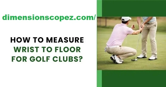 Imagery for Wrist to Floor Measurement on the Fairway 2