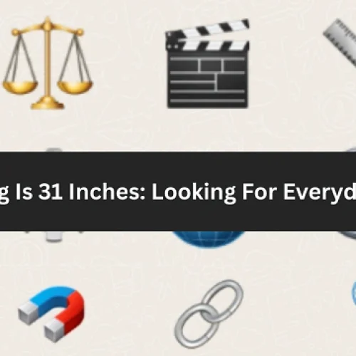 how big is 31 inches